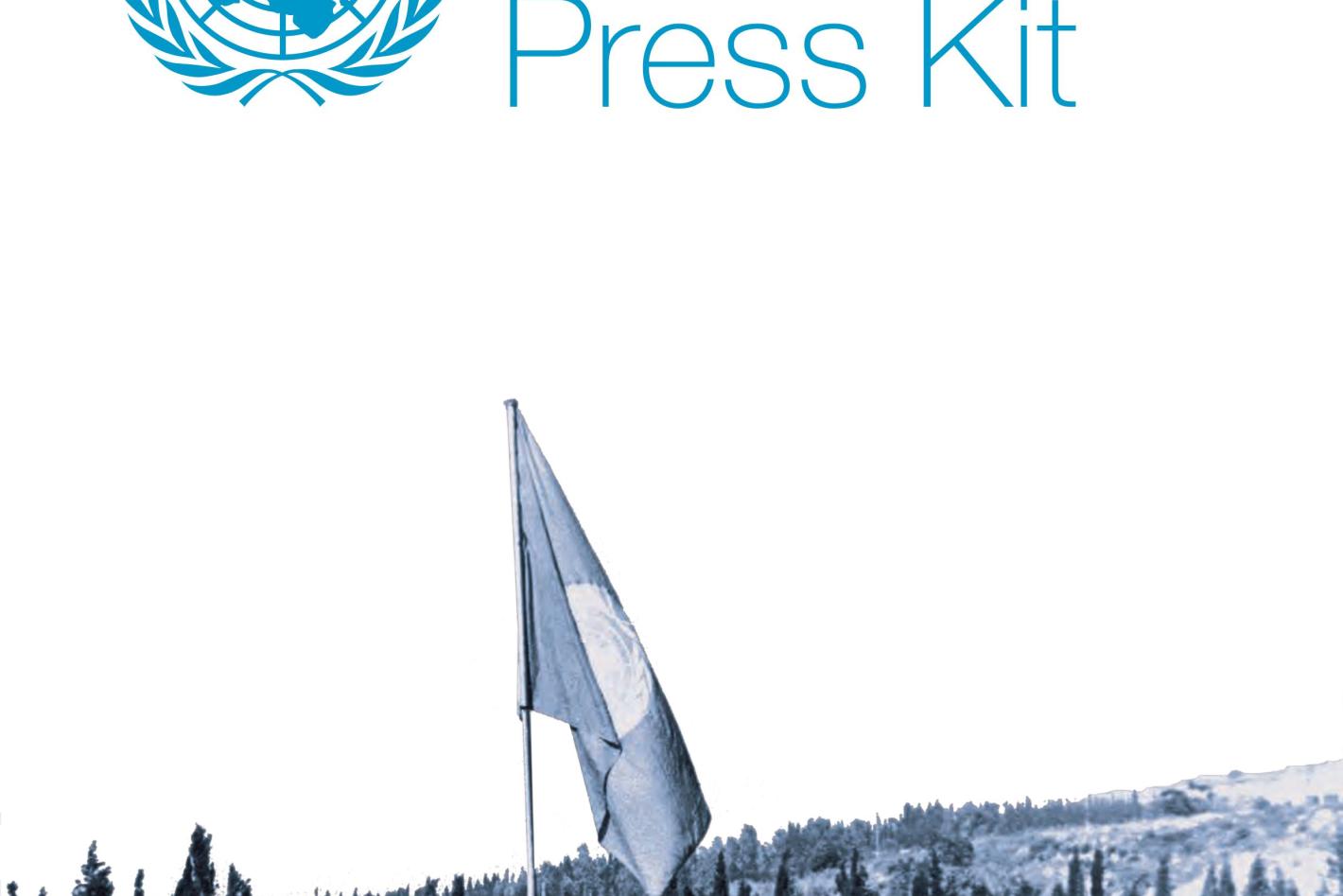Cover of the UNIFIL Press Kit. Cover includes the title "UNIFIL Press Kit" and a historic photo of peacekeepers raising the UN flag.
